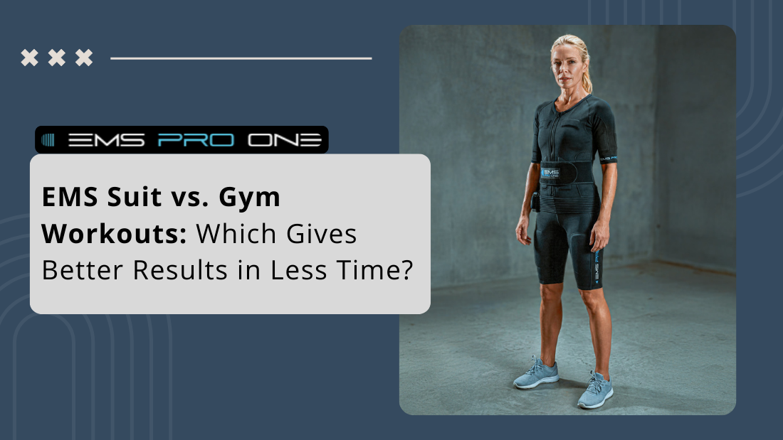 EMS Suit vs. Gym Workouts: Which Gives Better Results in Less Time?