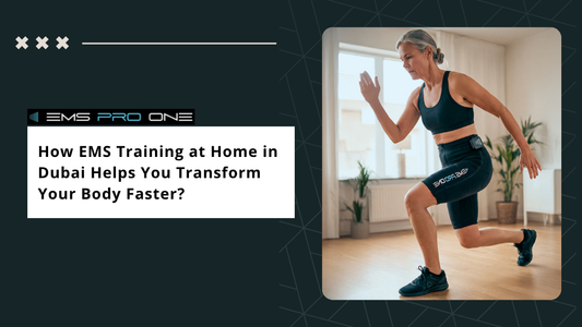 How EMS Training at Home in Dubai Helps You Transform Your Body Faster?
